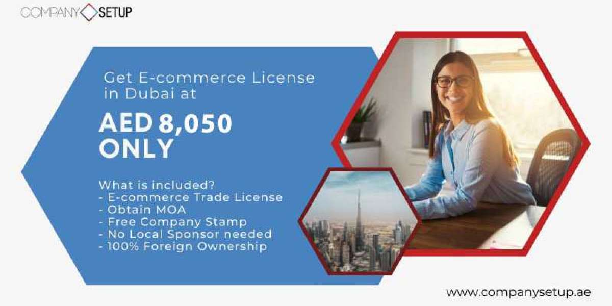How to Get a E-Commerce License in Dubai, UAE? A Complete Guide