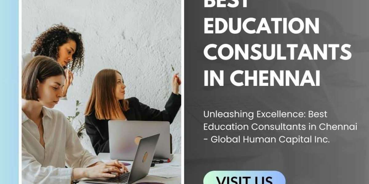 Unleashing Excellence: Best Education Consultants in Chennai - Global Human Capital Inc.