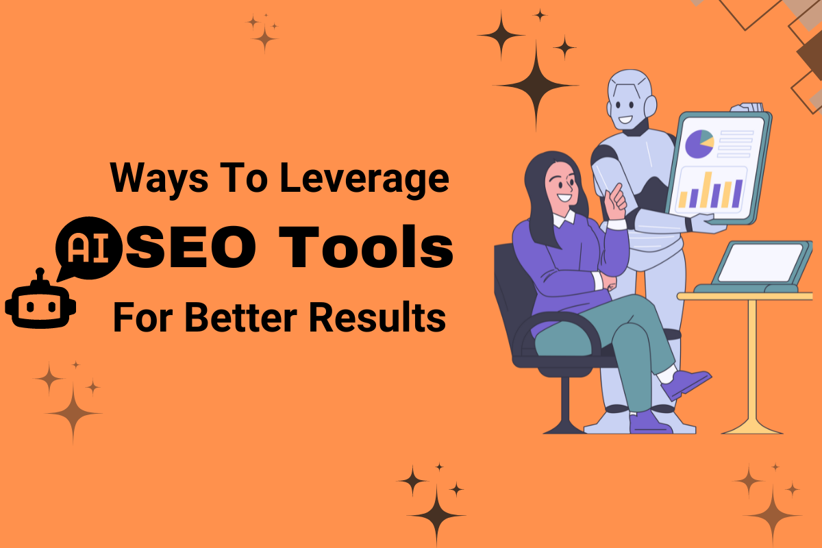 8 Ways To Leverage AI SEO Tools For Better Results