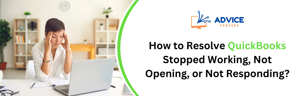 What to do When QuickBooks Stop Working or Won't open ?