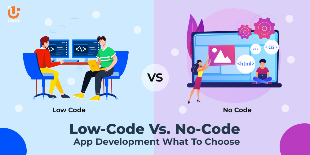 Low-Code No-Code App Development What To Choose - Uplogic Technologies