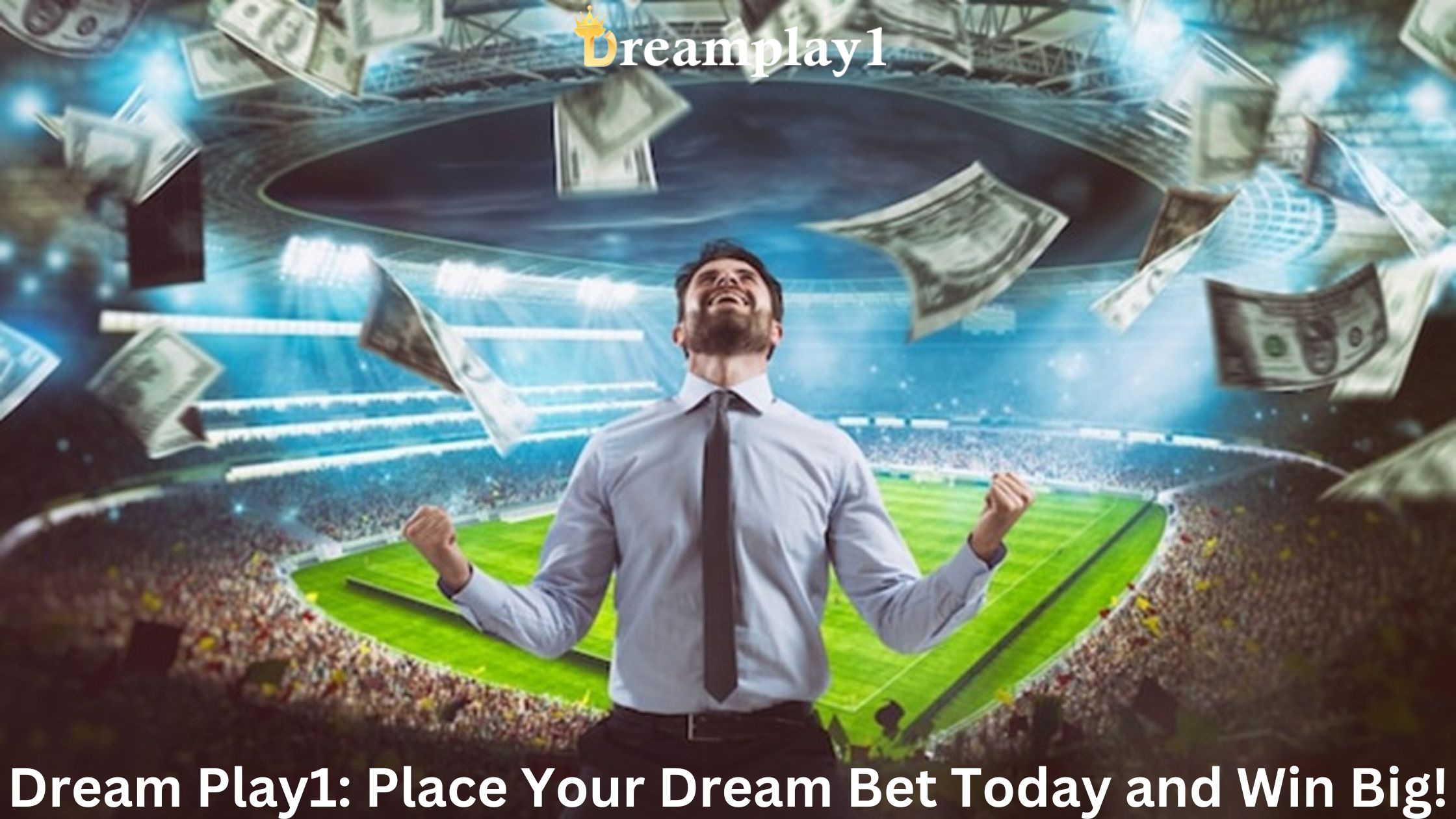 Dream Play1: Place Your Dream Bet Today and Win Big!