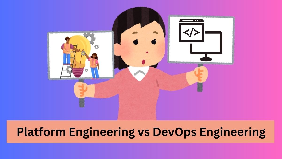 Ultimate Guide to Platform Engineering vs DevOps Engineering vs SRE in 2024 - DevOpsSaga