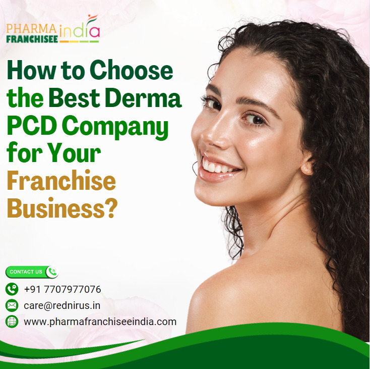 How to Choose the Best Derma PCD Company for Your Franchise Business? – pharma franchise